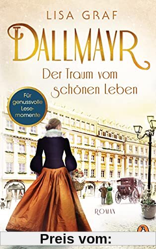 Dallmayr. Der Traum vom schönen Leben: Roman (Dallmayr-Saga, Band 1)